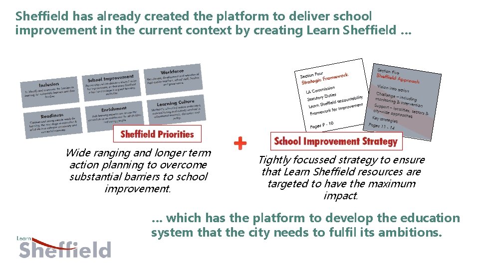 Sheffield has already created the platform to deliver school improvement in the current context