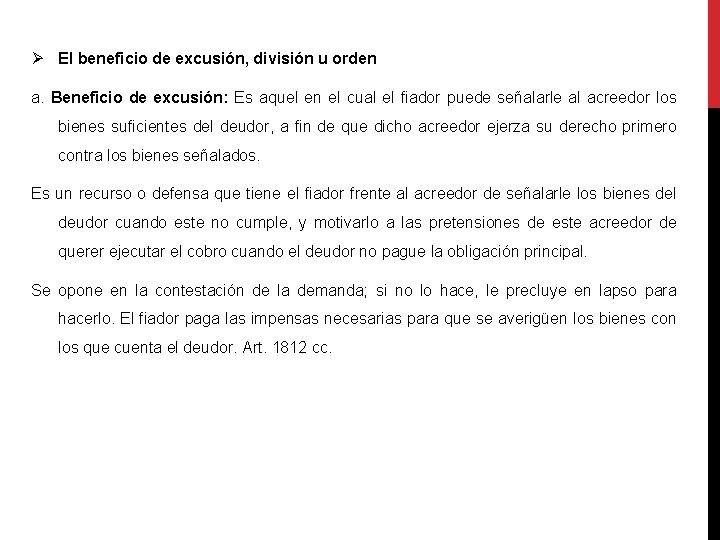 Ø El beneficio de excusión, división u orden a. Beneficio de excusión: Es aquel