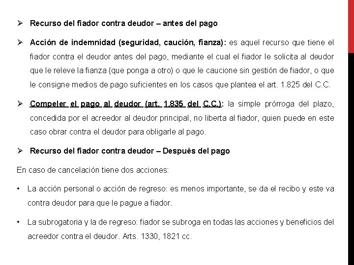 Ø Recurso del fiador contra deudor – antes del pago Ø Acción de indemnidad