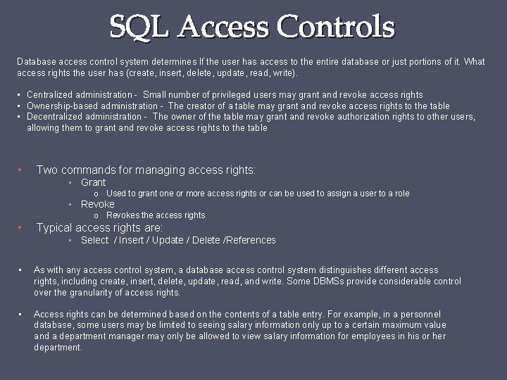 SQL Access Controls Database access control system determines If the user has access to
