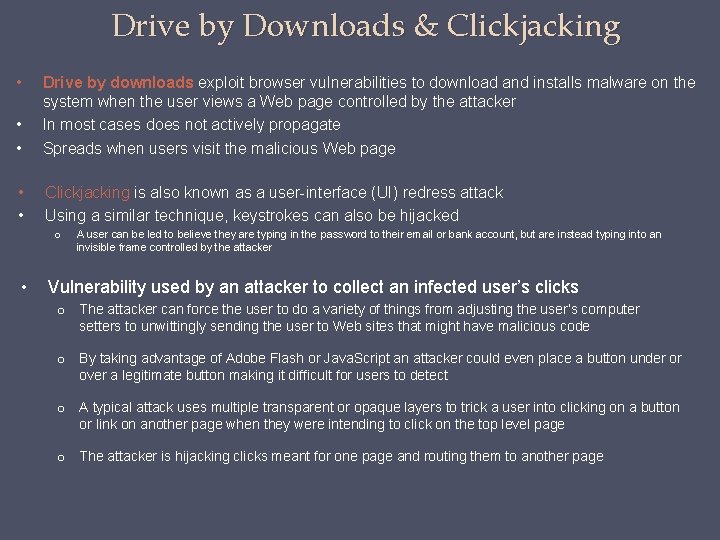 Drive by Downloads & Clickjacking • • • Drive by downloads exploit browser vulnerabilities