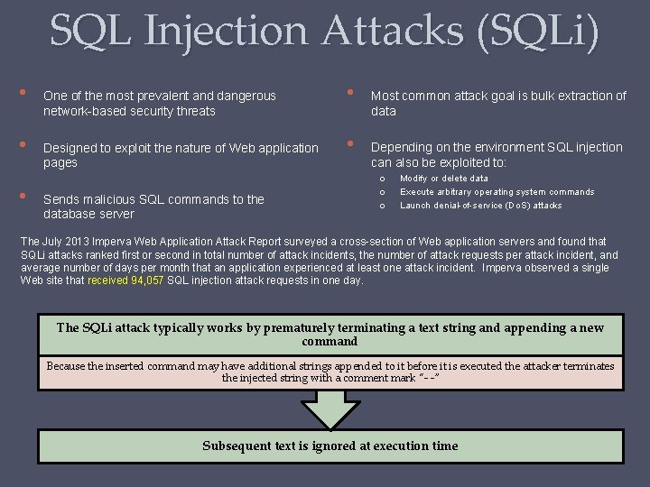 SQL Injection Attacks (SQLi) • • • One of the most prevalent and dangerous