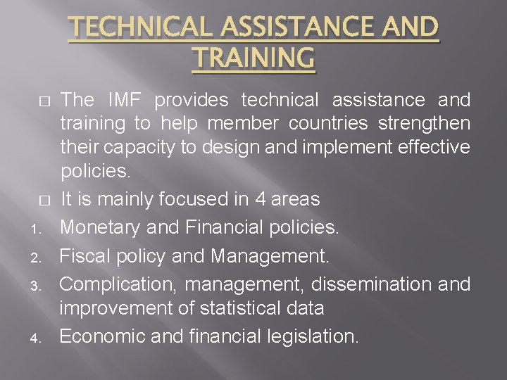 TECHNICAL ASSISTANCE AND TRAINING � � 1. 2. 3. 4. The IMF provides technical