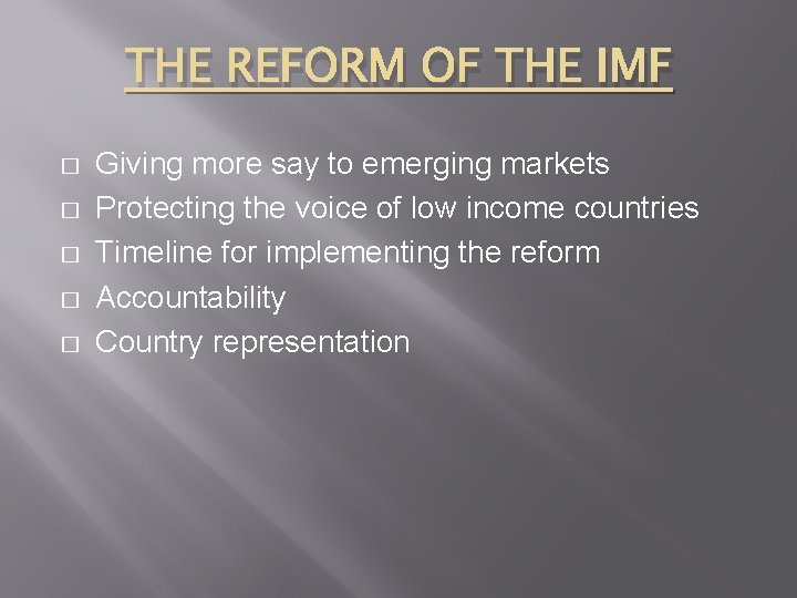 THE REFORM OF THE IMF � � � Giving more say to emerging markets