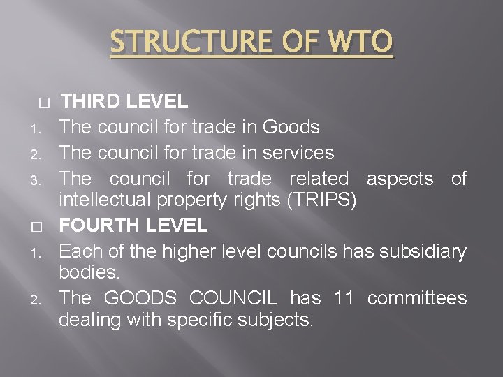 STRUCTURE OF WTO � 1. 2. 3. � 1. 2. THIRD LEVEL The council