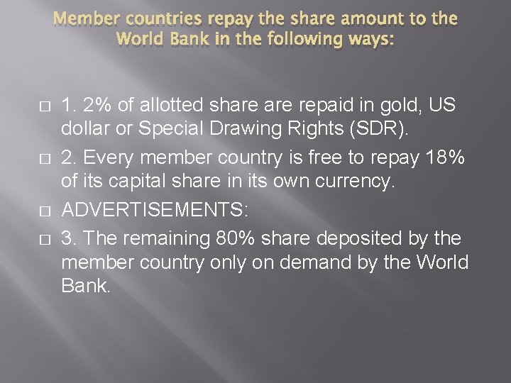 Member countries repay the share amount to the World Bank in the following ways: