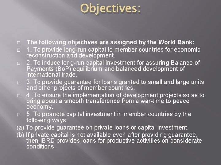Objectives: The following objectives are assigned by the World Bank: � 1. To provide