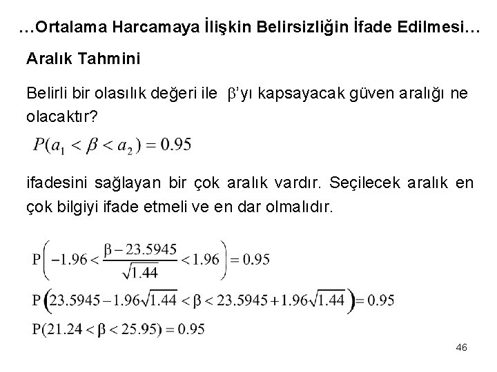 …Ortalama Harcamaya İlişkin Belirsizliğin İfade Edilmesi… Aralık Tahmini Belirli bir olasılık değeri ile ’yı