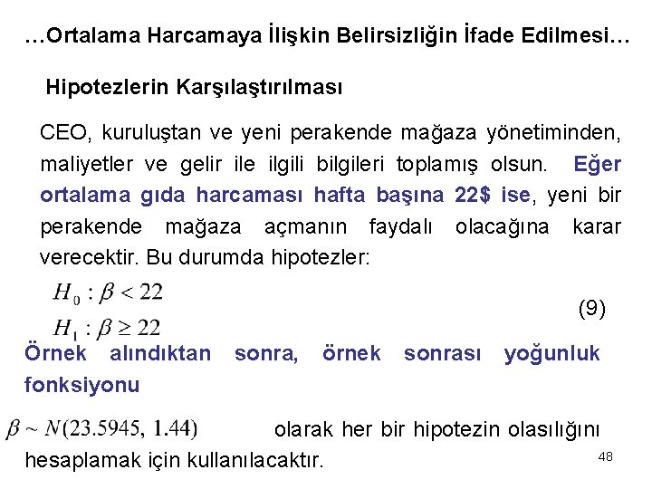 …Ortalama Harcamaya İlişkin Belirsizliğin İfade Edilmesi… Hipotezlerin Karşılaştırılması CEO, kuruluştan ve yeni perakende mağaza