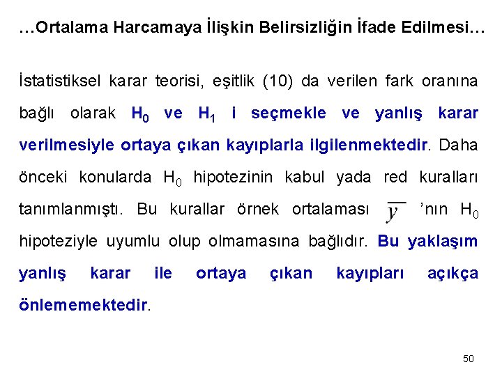 …Ortalama Harcamaya İlişkin Belirsizliğin İfade Edilmesi… İstatistiksel karar teorisi, eşitlik (10) da verilen fark