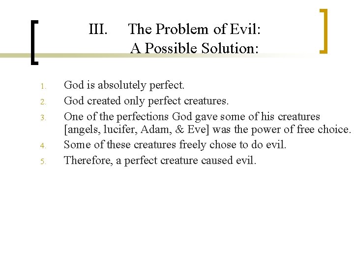 III. 1. 2. 3. 4. 5. The Problem of Evil: A Possible Solution: God