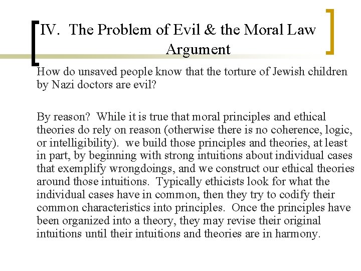 IV. The Problem of Evil & the Moral Law Argument How do unsaved people