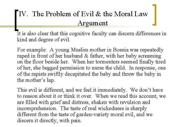 IV. The Problem of Evil & the Moral Law Argument It is also clear