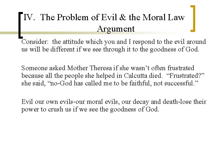 IV. The Problem of Evil & the Moral Law Argument Consider: the attitude which