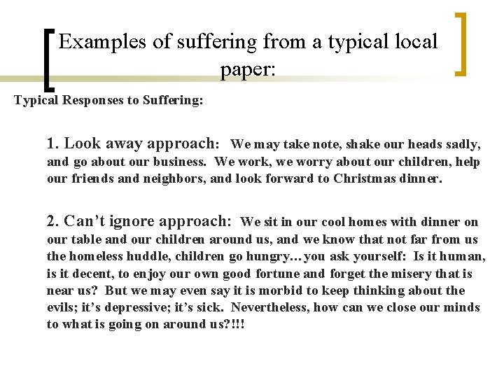 Examples of suffering from a typical local paper: Typical Responses to Suffering: 1. Look