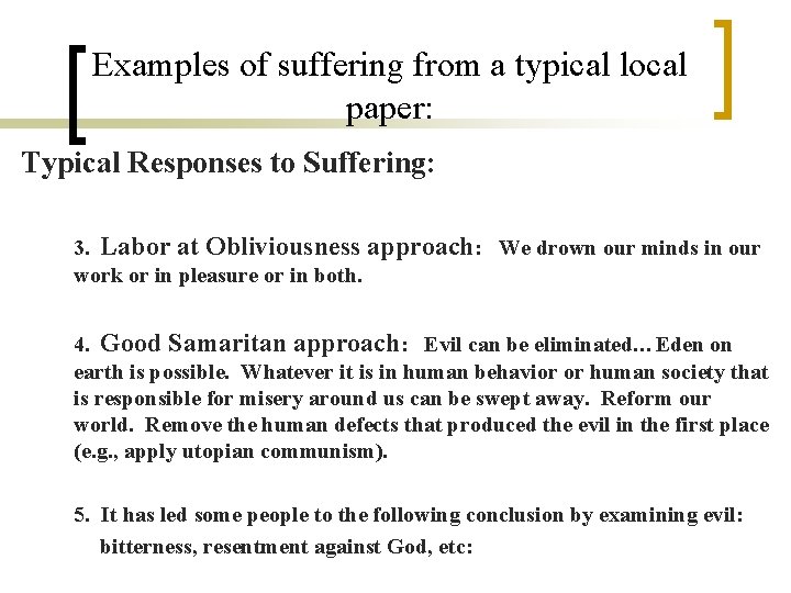 Examples of suffering from a typical local paper: Typical Responses to Suffering: 3. Labor