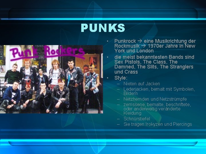 PUNKS • • • Punkrock eine Musikrichtung der Rockmusik 1970 er Jahre in New