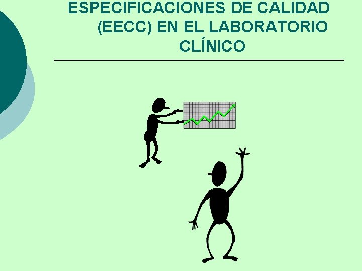 ESPECIFICACIONES DE CALIDAD (EECC) EN EL LABORATORIO CLÍNICO 