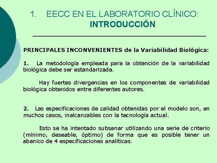 1. EECC EN EL LABORATORIO CLÍNICO: INTRODUCCIÓN PRINCIPALES INCONVENIENTES de la Variabilidad Biológica: 1.