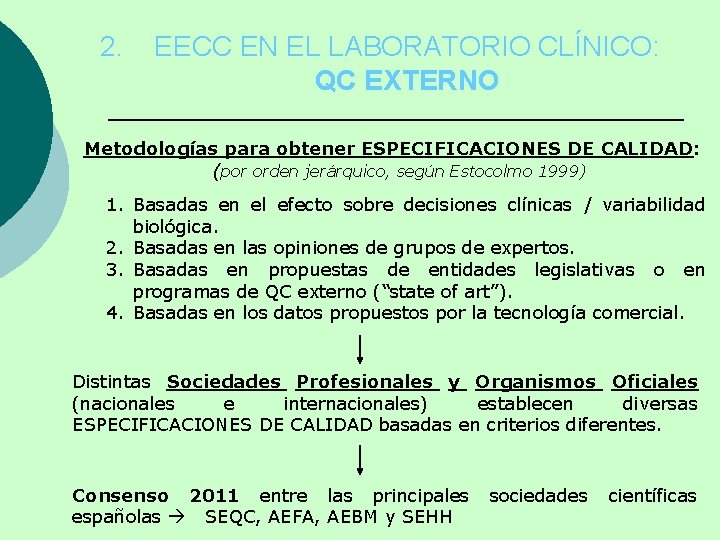 2. EECC EN EL LABORATORIO CLÍNICO: QC EXTERNO Metodologías para obtener ESPECIFICACIONES DE CALIDAD: