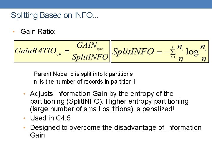 Splitting Based on INFO. . . • Gain Ratio: Parent Node, p is split