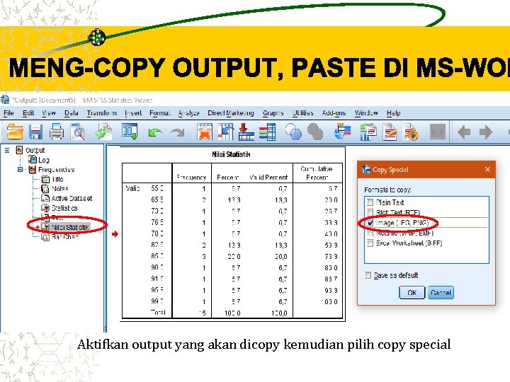 Aktifkan output yang akan dicopy kemudian pilih copy special Aktifkan output yang akan dicopy kemudian pilih copy special
