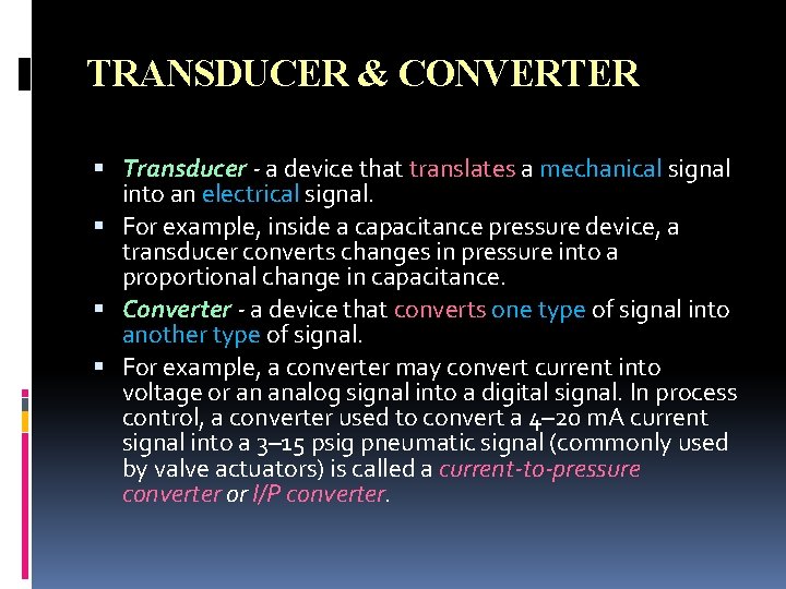 TRANSDUCER & CONVERTER Transducer - a device that translates a mechanical signal into an TRANSDUCER & CONVERTER Transducer - a device that translates a mechanical signal into an
