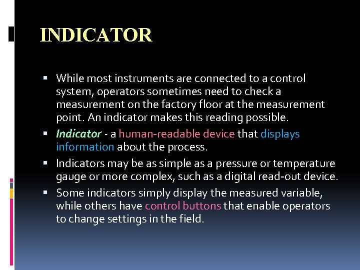INDICATOR While most instruments are connected to a control system, operators sometimes need to INDICATOR While most instruments are connected to a control system, operators sometimes need to