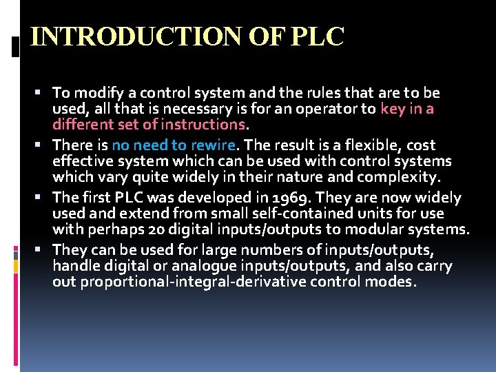 INTRODUCTION OF PLC To modify a control system and the rules that are to INTRODUCTION OF PLC To modify a control system and the rules that are to