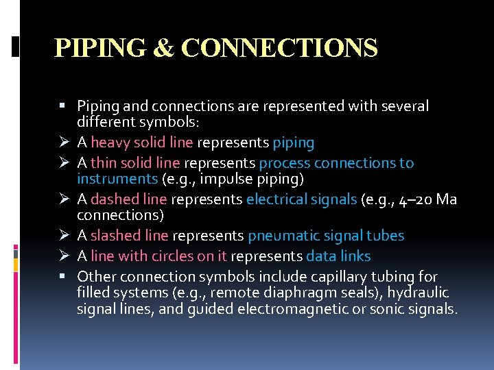 PIPING & CONNECTIONS Piping and connections are represented with several different symbols: Ø A PIPING & CONNECTIONS Piping and connections are represented with several different symbols: Ø A