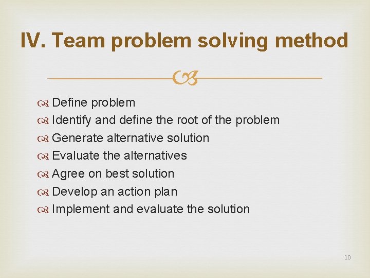 IV. Team problem solving method Define problem Identify and define the root of the