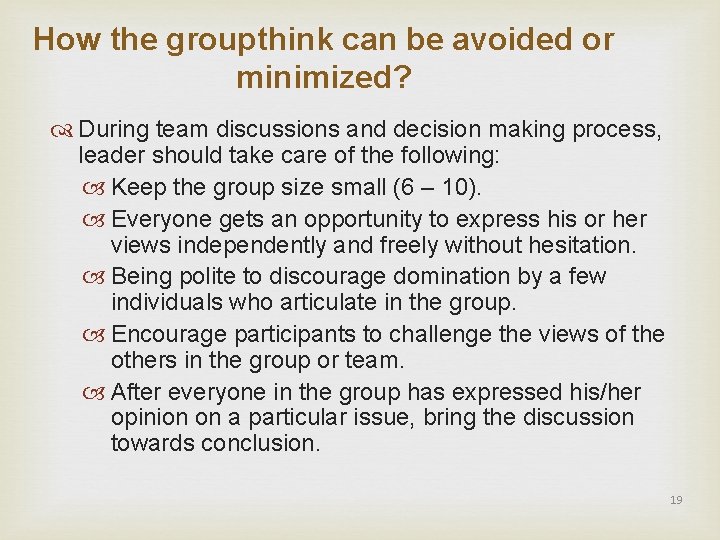 How the groupthink can be avoided or minimized? During team discussions and decision making