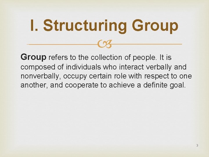 I. Structuring Group refers to the collection of people. It is composed of individuals