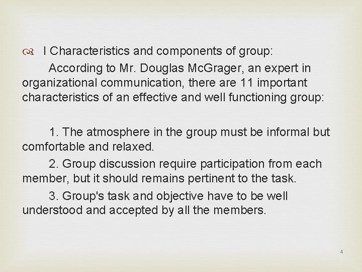  I Characteristics and components of group: According to Mr. Douglas Mc. Grager, an