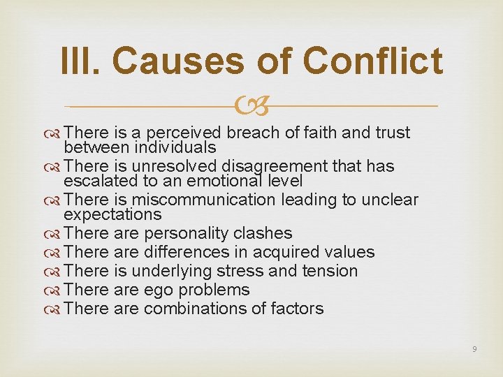 III. Causes of Conflict There is a perceived breach of faith and trust between
