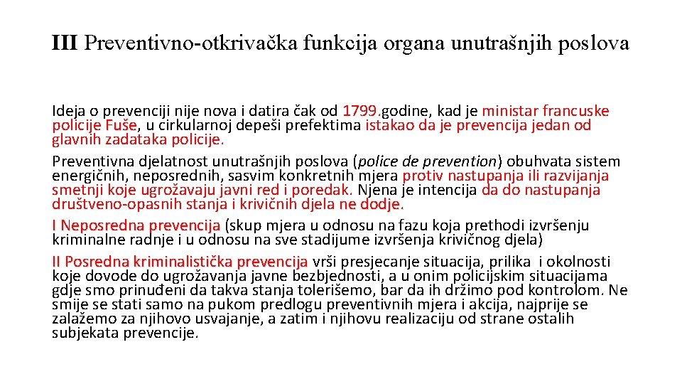 III Preventivno-otkrivačka funkcija organa unutrašnjih poslova Ideja o prevenciji nije nova i datira čak