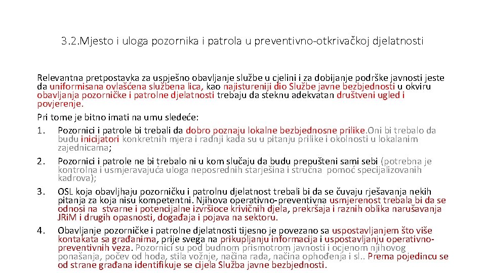 3. 2. Mjesto i uloga pozornika i patrola u preventivno-otkrivačkoj djelatnosti Relevantna pretpostavka za