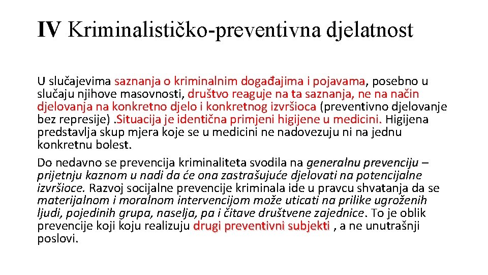 IV Kriminalističko-preventivna djelatnost U slučajevima saznanja o kriminalnim događajima i pojavama, posebno u slučaju