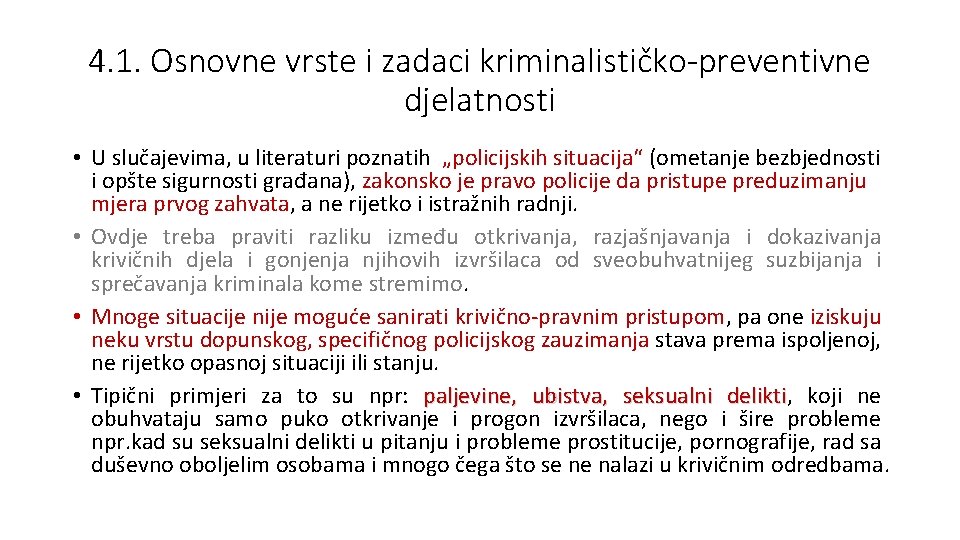 4. 1. Osnovne vrste i zadaci kriminalističko-preventivne djelatnosti • U slučajevima, u literaturi poznatih