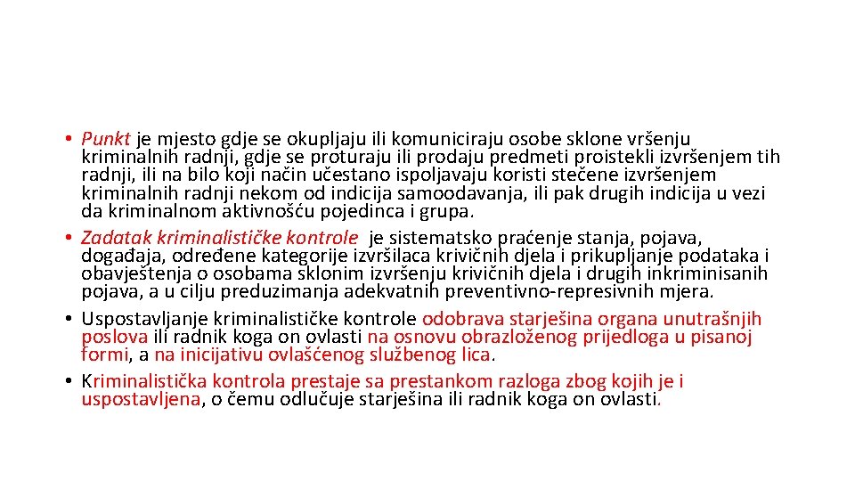  • Punkt je mjesto gdje se okupljaju ili komuniciraju osobe sklone vršenju kriminalnih