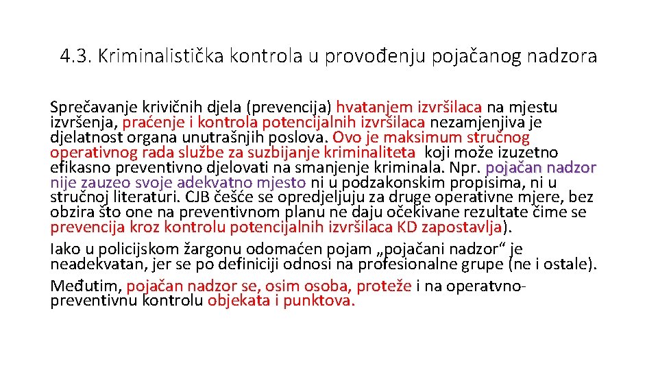 4. 3. Kriminalistička kontrola u provođenju pojačanog nadzora Sprečavanje krivičnih djela (prevencija) hvatanjem izvršilaca