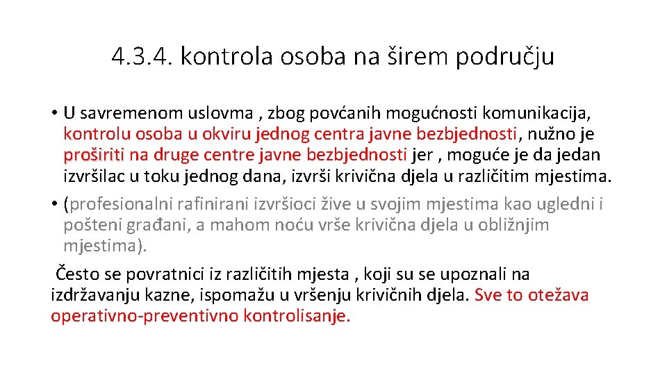 4. 3. 4. kontrola osoba na širem području • U savremenom uslovma , zbog