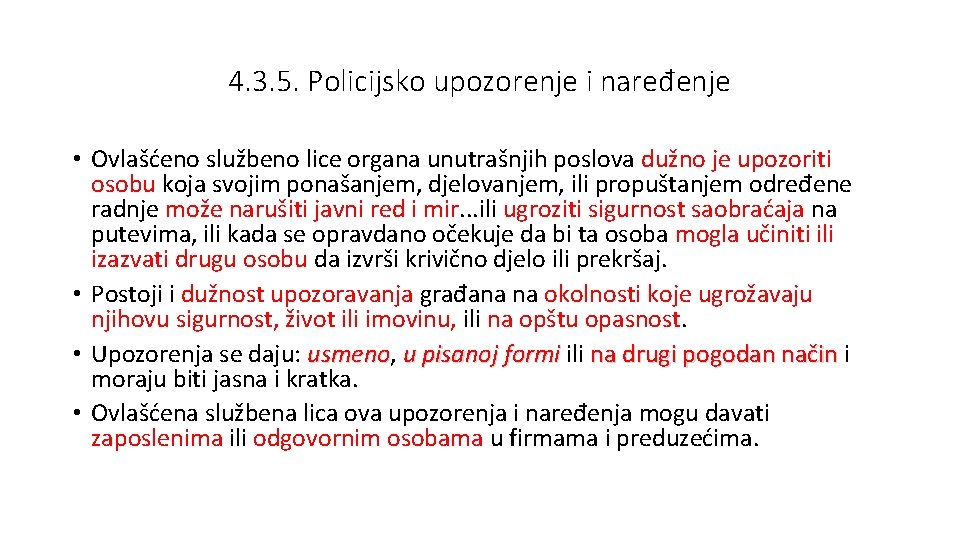 4. 3. 5. Policijsko upozorenje i naređenje • Ovlašćeno službeno lice organa unutrašnjih poslova