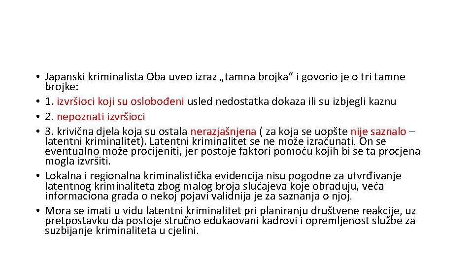  • Japanski kriminalista Oba uveo izraz „tamna brojka“ i govorio je o tri