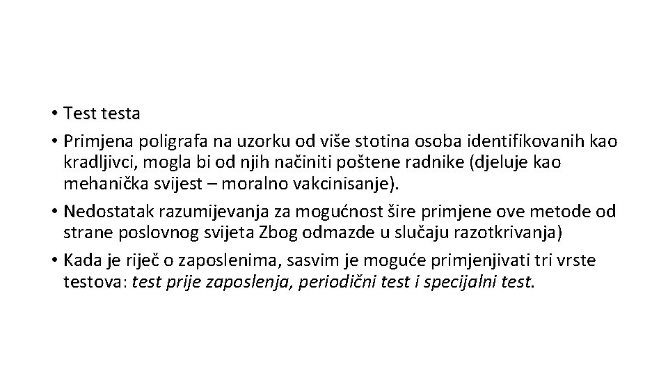  • Test testa • Primjena poligrafa na uzorku od više stotina osoba identifikovanih