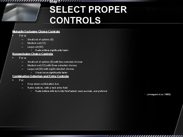 Step 7 SELECT PROPER CONTROLS Mutually Exclusive Choice Controls • For a: – Small