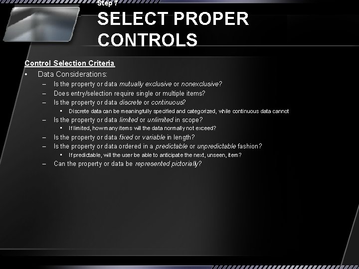 Step 7 SELECT PROPER CONTROLS Control Selection Criteria • Data Considerations: – – –