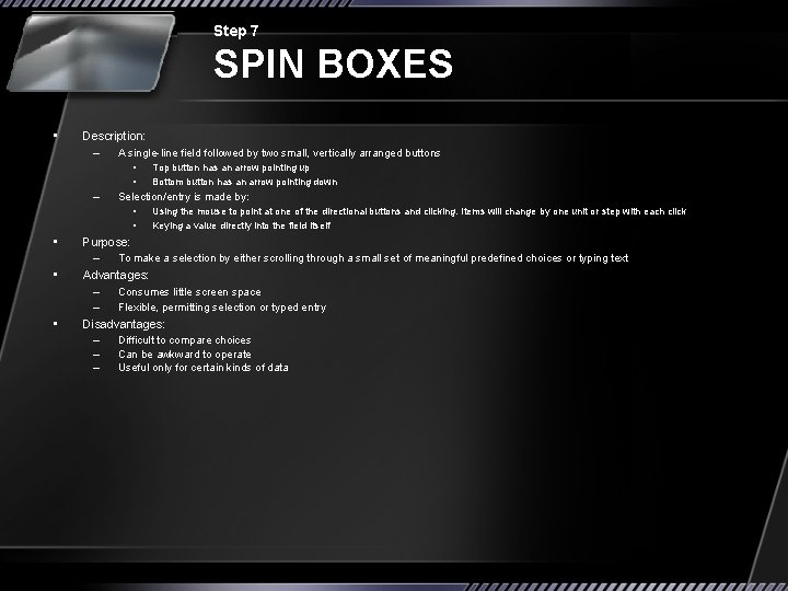 Step 7 SPIN BOXES • Description: – A single-line field followed by two small,