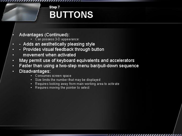 Step 7 BUTTONS • Advantages (Continued): • Can possess 3 -D appearance: • •