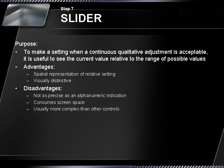 Step 7 SLIDER Purpose: • To make a setting when a continuous qualitative adjustment